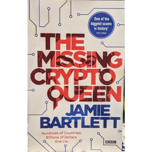 The Missing Cryptoqueen - The Billion Dollar Cryptocurrency Con And The Woman Who Got Away