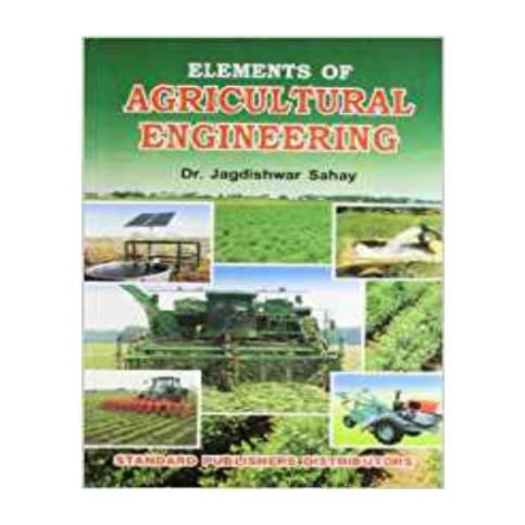 Elements Of Agricultural Engineering Paperback -  By Jagdishwar Sahay-2013