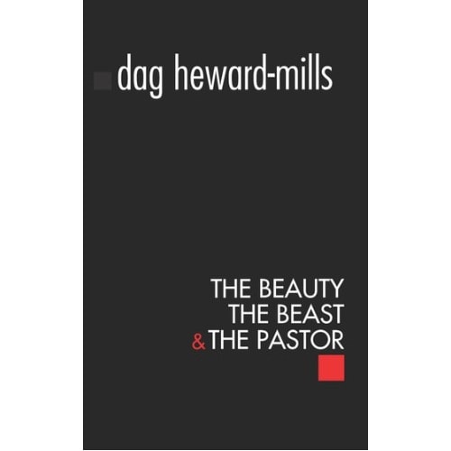 The Beauty, The Beast And The Pastor By Dag Heward-mills
