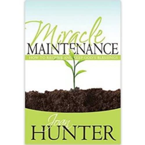 Miracle Maintenance: How To Receive And Keep God's Blessings