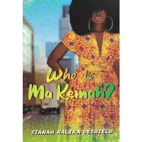 Who Is Ma Kemah? By Sianah Deshield