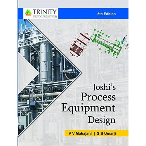 Joshi's Process Equipment Design 5th Edition By S.b.umarji V. Mahajani.