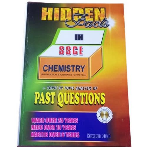 Hidden Facts In Ssce Chemistry - Plus Practicals & Alternative To Practical