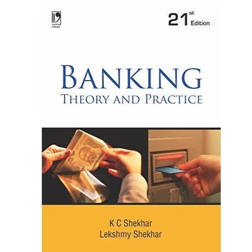 Banking Theory And Practice 21st Edition By K. C. Shecker, Lekshmy Shecker