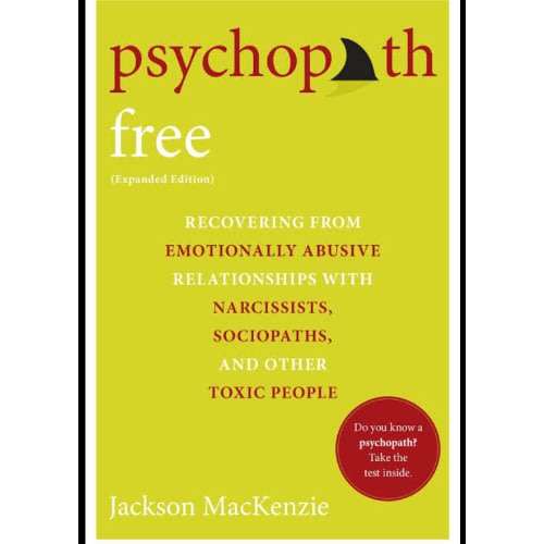 Psychopath Free - Recovering From Emotionally Abusive Relationships