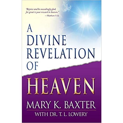 A Divine Revelation Of Heaven By Mary K. Baxter, T. L. Lowery