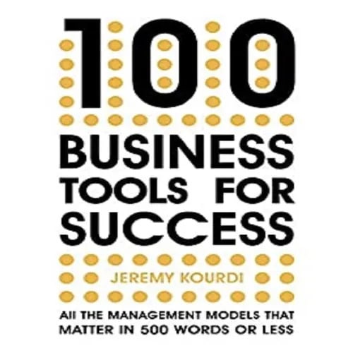 100 Business Tools For Success By Jeremy Kourdi.