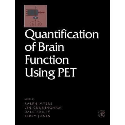 Quantification Of Brain Function Using Pet 1st Edition. 1996. Hardcover