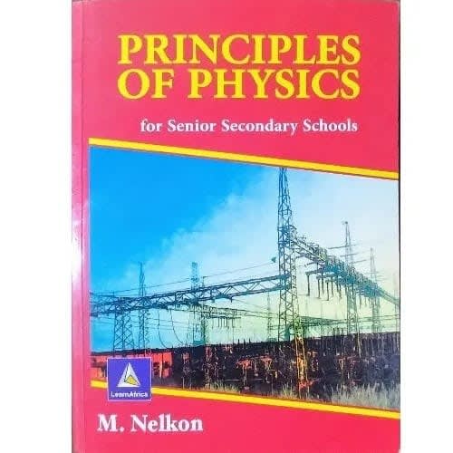 Principles Of Physics For Senior Secondary School By M. Nelkon