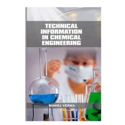 Technical Information In Chemical Engineering By Manoj Verma