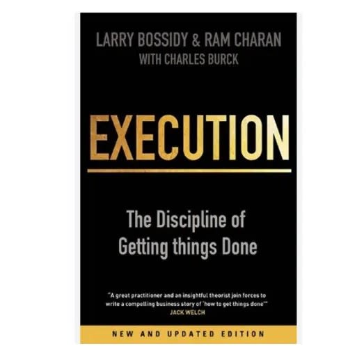 Execution - The Discipline Of Getting Things Done