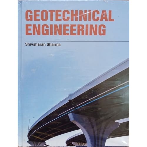 Geotechnical Engineering By Shivsharan Sharman. 1/e. 2020. Hardcover