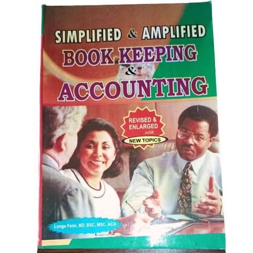 Simplified And Amplified Book Keeping And Accounting - Revised Edition By Longe Femi