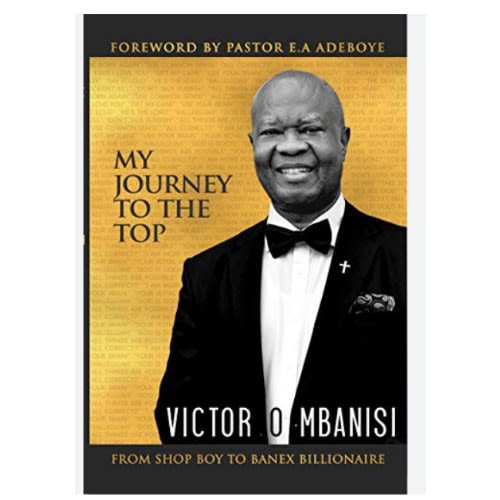 My Journey To The Top: From Shop Boy To Banex Billionaire