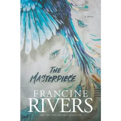 The Masterpiece By Francine Rivers