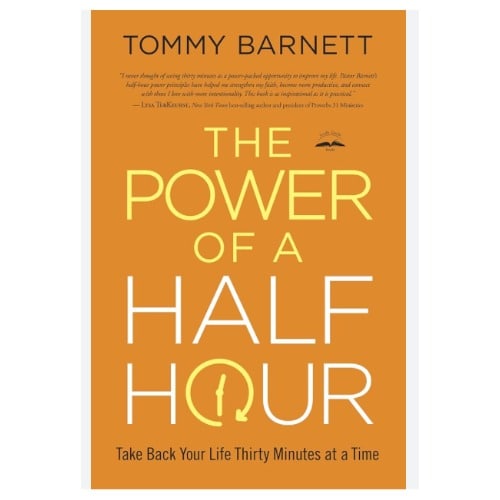 The Power Of A Half Hour - Take Back Your Life Thirty Minutes At A Time