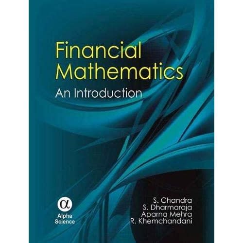 Financial Mathematics: An Introduction By S. Chandra