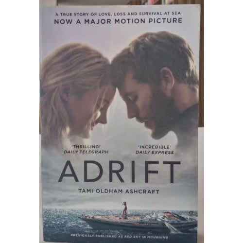 Adrift - A True Story Of Love / Loss And Survival At Sea