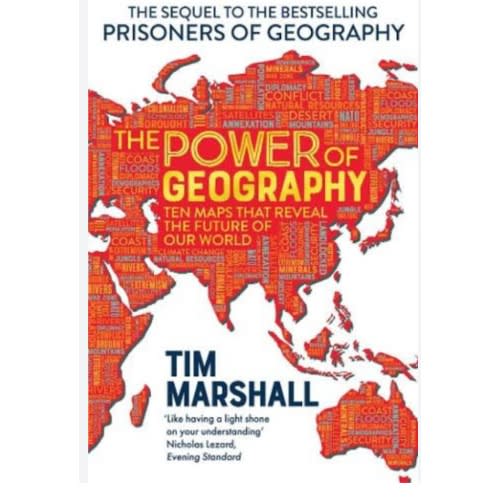 The Power Of Geography: Ten Maps That Reveal The Future Of Our World