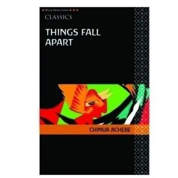Things Fall Apart By Chinua Achebe