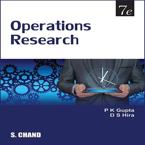 Operations Research Seventh Edition By P. K. Gupta, H. S. Hira