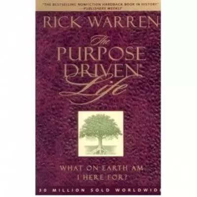 The Purpose Driven Life By Rick Warren