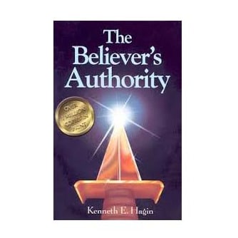 The Believer's Authority By Kenneth E. Hagin