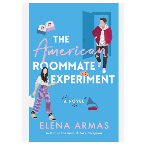 The American Roommate Experiment: A Novel