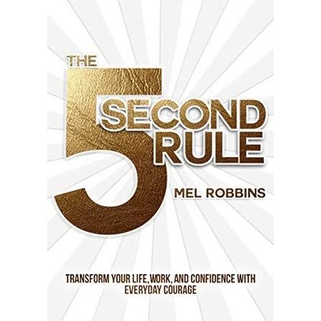 The 5 Seconds Rule By Mel Robbins