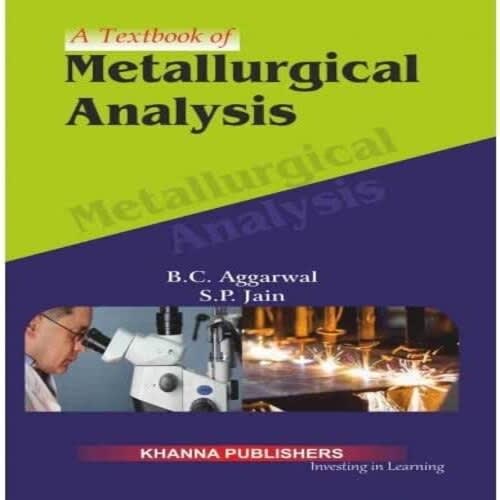 A Text Book Of Metallurgical Analysis By B.c. Aggarwal