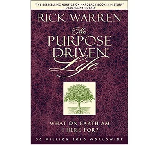 The Purpose Driven Life- What On Earth Am I Here For?
