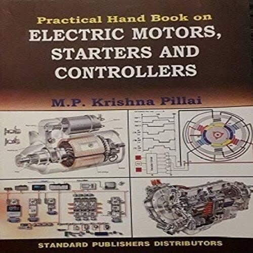 Practical Hand Book On Electric Motors, Starters And Controllers By Khrisna P
