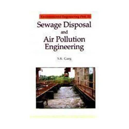 Environmental Engineering - Vol. II - Sewage Waste Disposal And Air Pollution Engineering