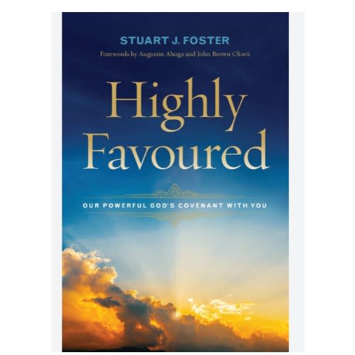 Highly Favoured - Our Powerful God's Covenant With You