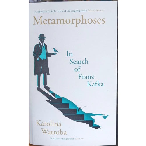 Metamorphoses: In Search Of Franz Kafka