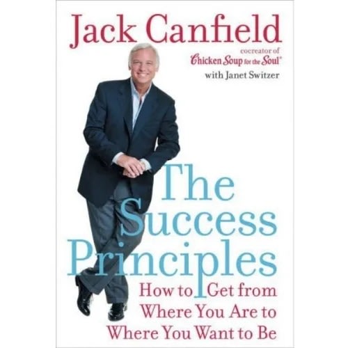The Success Principles By Jack Canfield- Janet Switzer