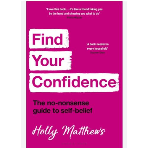 Find Your Confidence - The No-nonsense Guide To Self-belief