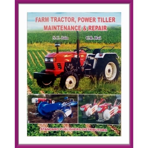 Farm Tractor, Power Tiller Maintenance And Repair- Paperback. 4/e. 2018