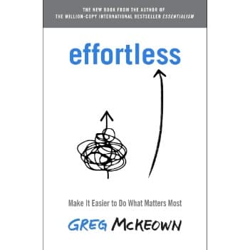 Effortless By Greg Mckeown