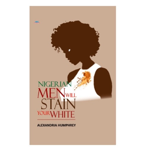 Nigerian Men Will Stain Your White