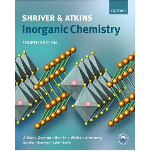 Shriver & Atkins Inorganic Chemistry By Peter Atkins, Tina Overton, Jonathan Rourke - Fourth Edition