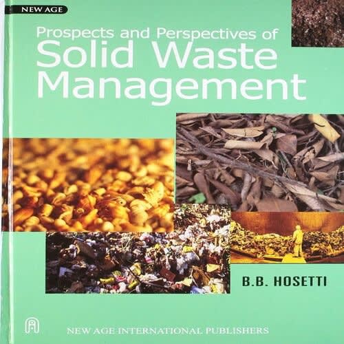 Prospects And Perspectives Of Solid Waste Management By B. B. Hosetti