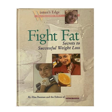Fight Fat - Secrets To Successful Weight Loss By Alisa Bauman - Hardcover
