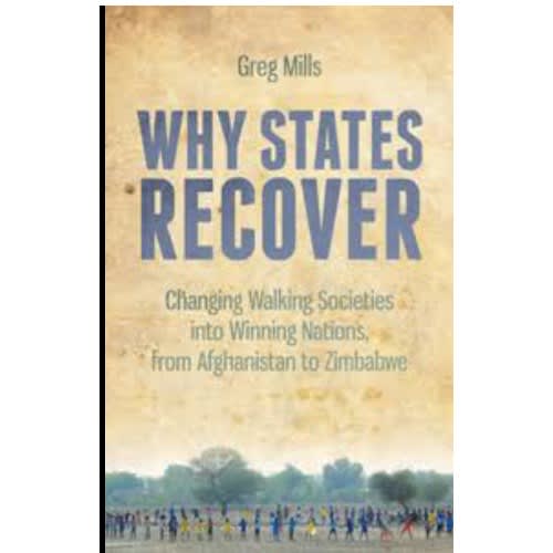 Why States Recover: Changing Walking Societies Into Winning Nations, From Afghanistan To Z