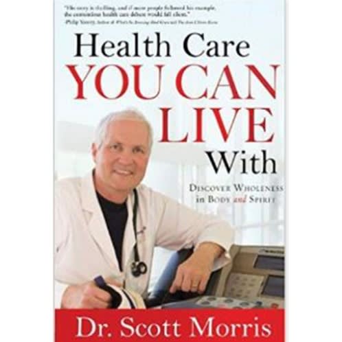 Health Care You Can Live With: Discover Wholeness In Body And Spirit