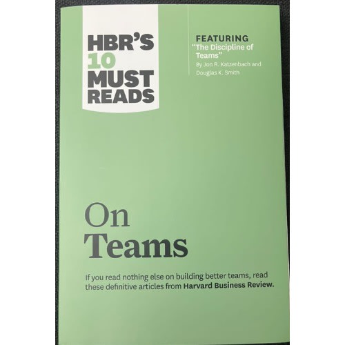 Hbr's 10 Must Reads On Teams With Featured Article "The Discipline Of Teams" By Jon R. K