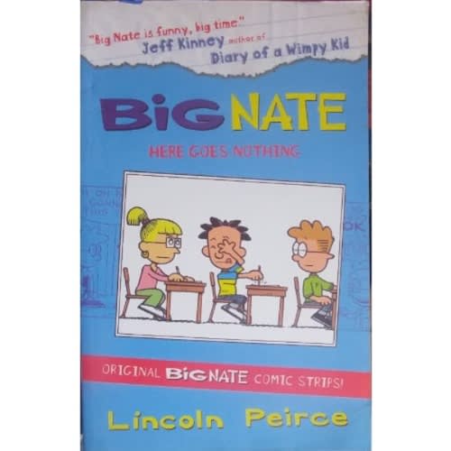 Big Nate: Here Goes Nothing By Lincoln Peirce