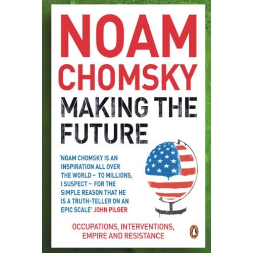 Making The Future: Occupations, Interventions, Empire And Resistance