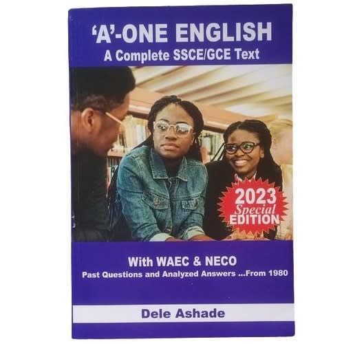 'A'-ONE English- A Complete SSCE/GCE Text By Dele Ashade