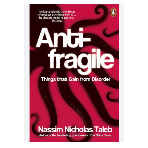 Antifragile: Things That Gain From Disorder